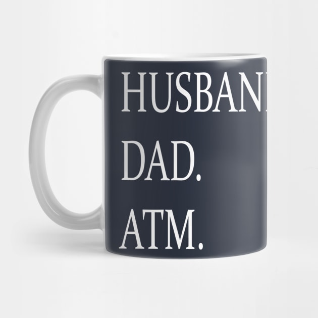 Fathers Day- Husband Dad Atm by lmohib